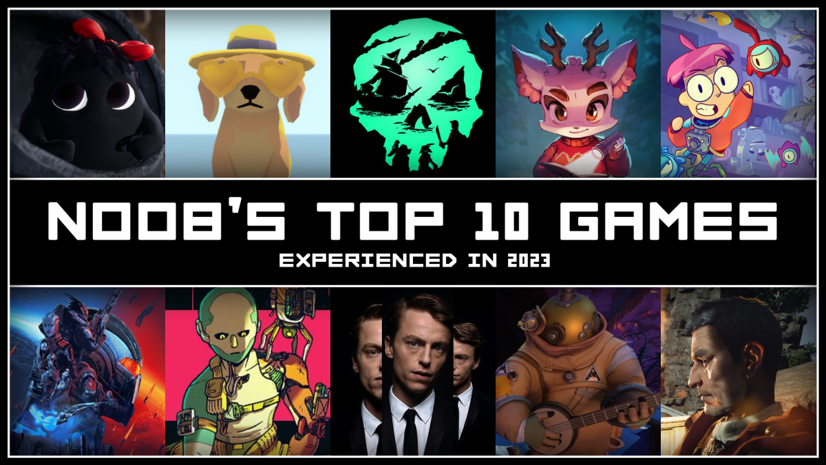 Noob’s Top 10 Games Experienced in 2023